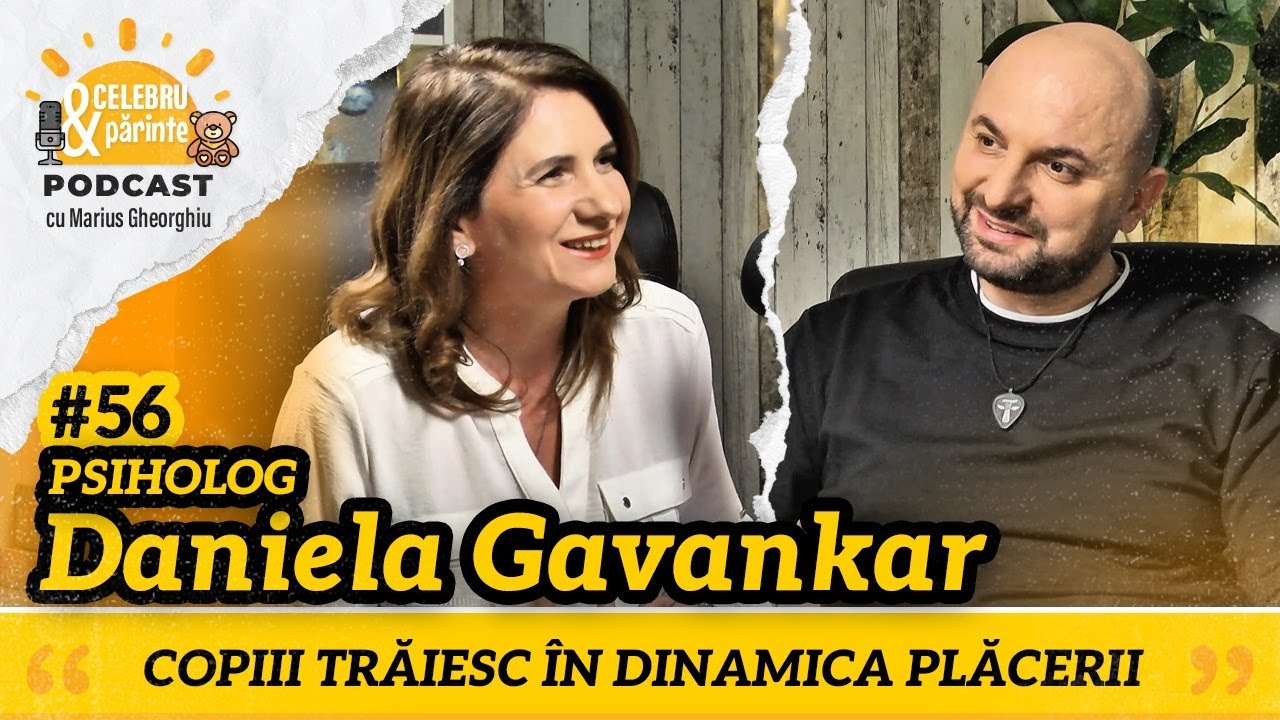 Psih. DANIELA GAVANKAR | COPILUL ARE NEVOIE DE IUBIRE ȘI AUTORITATE | Celebru și Părinte&nbsp;PODCAST&nbsp;#56