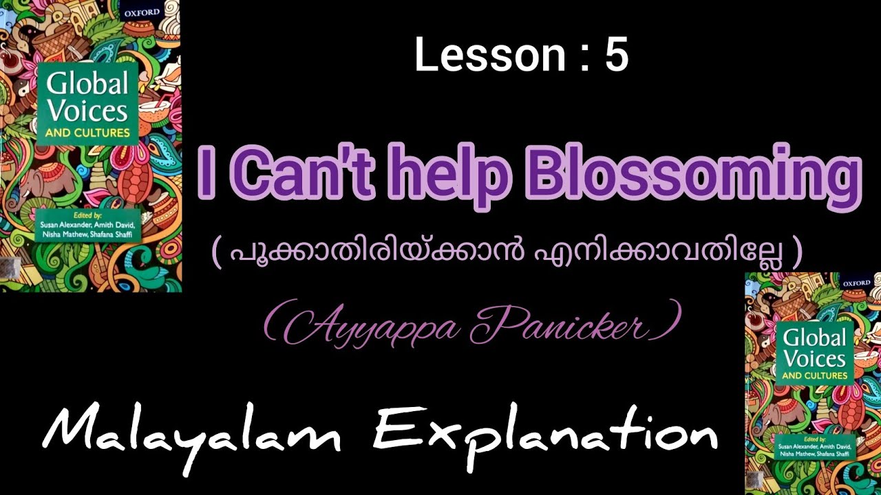 I Can't help Blossoming /malayalam summary /Ayyappa Panicker /Global voices /semester 4