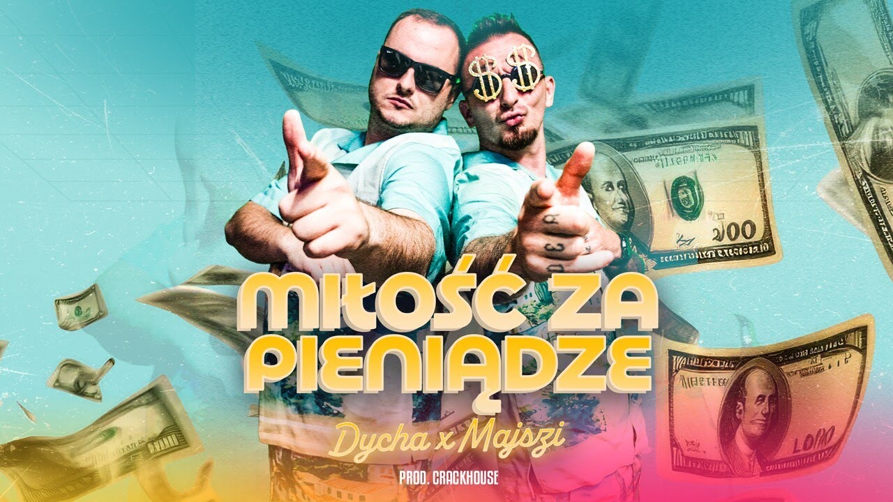 DYCHA & MAJSZI - MIŁOŚĆ ZA PIENIĄDZE (Prod. CrackHouse)