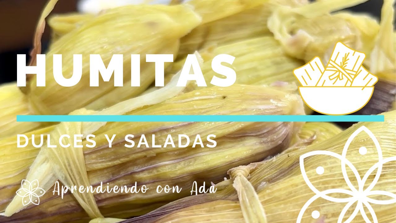 Cómo hacer humitas dulces y saladas? - Aprendiendo con Ada