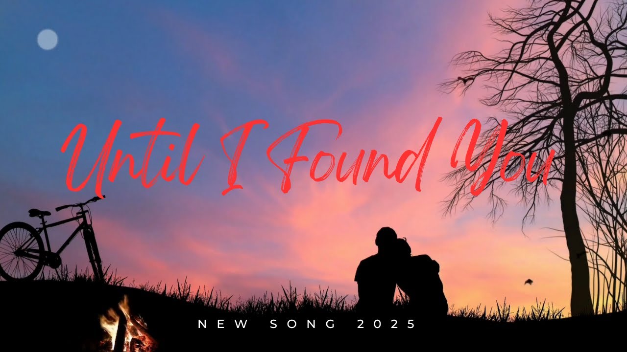 🎶 Until I Found You   Heartfelt Love Song ❤️✨