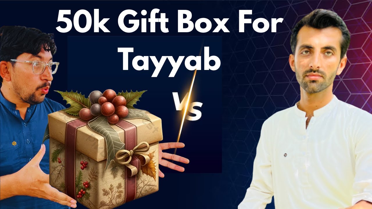 50 k Gift Box For Tayyab | Challenge Complete.