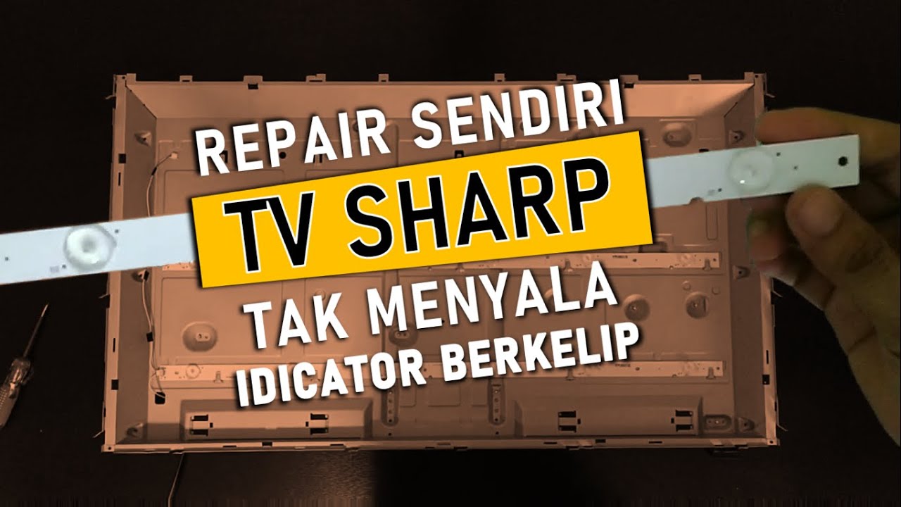 DIYseries #1 : Baikpulih TV LED Backligth Tak Menyala (Sharp)