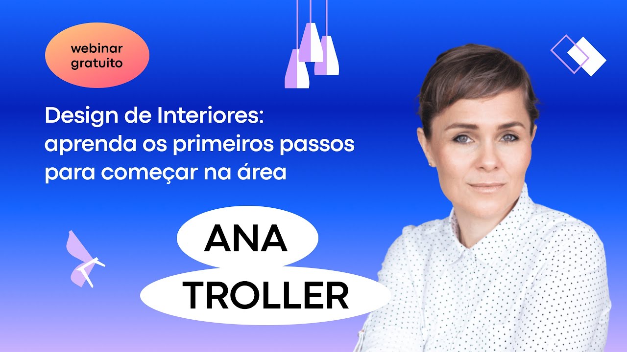 Design de interiores: aprenda os primeiros passos para começar na área || Mentorama + Ana Troller