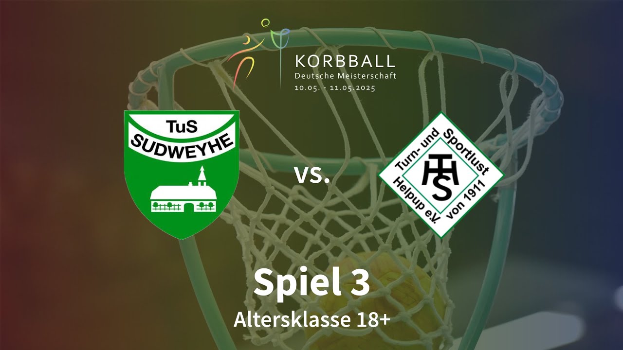Spiel 3 | TuS Sudweyhe vs. TuS Helpup | AK F18+ | Korbball DM 2025