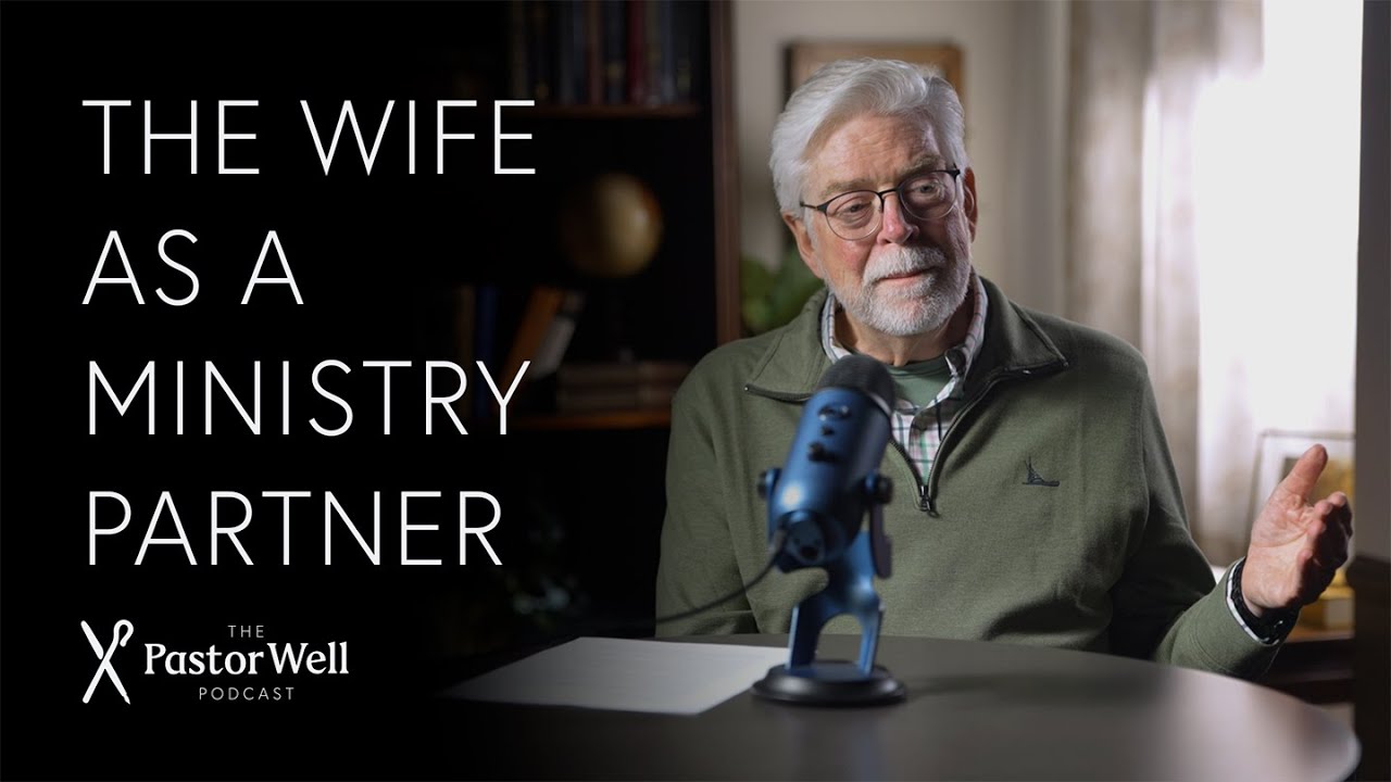 The Wife as a Ministry Partner | Pastor Well - Ep. 114