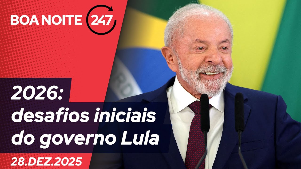 Boa noite 247 - 2026: desafios iniciais do governo Lula - 28.12.25