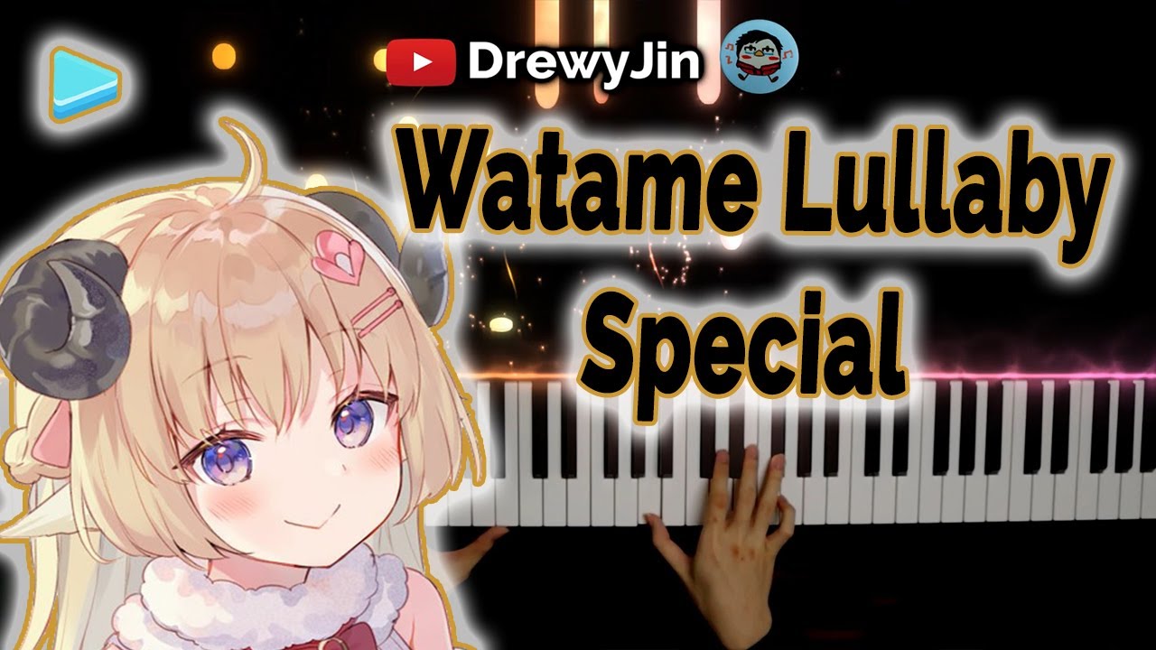 [Hololive Piano] - 角巻わため Watame Lullaby Piano DrewyJin