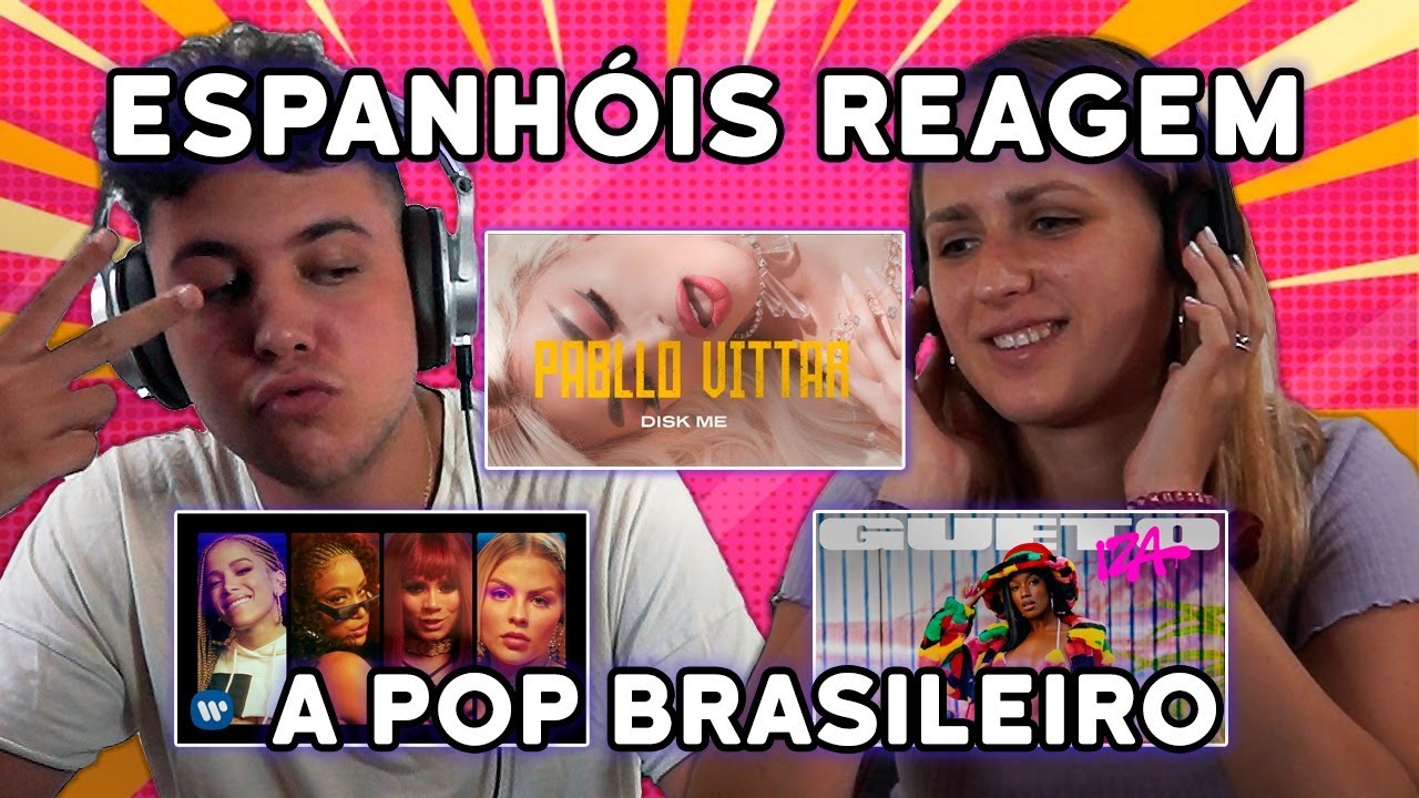 ESPANHÓIS REAGEM A POP BRASILEIRO (Iza, Pabllo Vittar, Anitta, Luisa Sonza, Lexa)