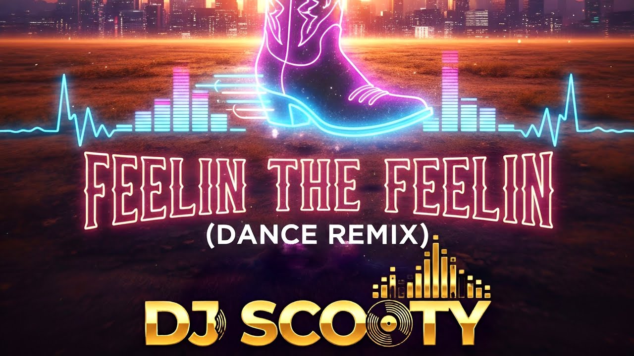Feelin the Feelin Dance Remix - DJ Scooty 