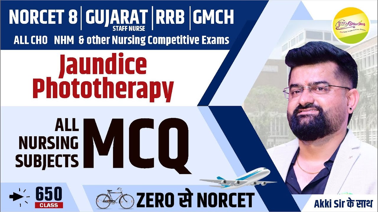 Jaundice Phototherapy | MCQ | 🚲...✈ Zero से  NORCET 8 | RRB | ALL CHO | GMCH | GUJARAT #650 #akkisir