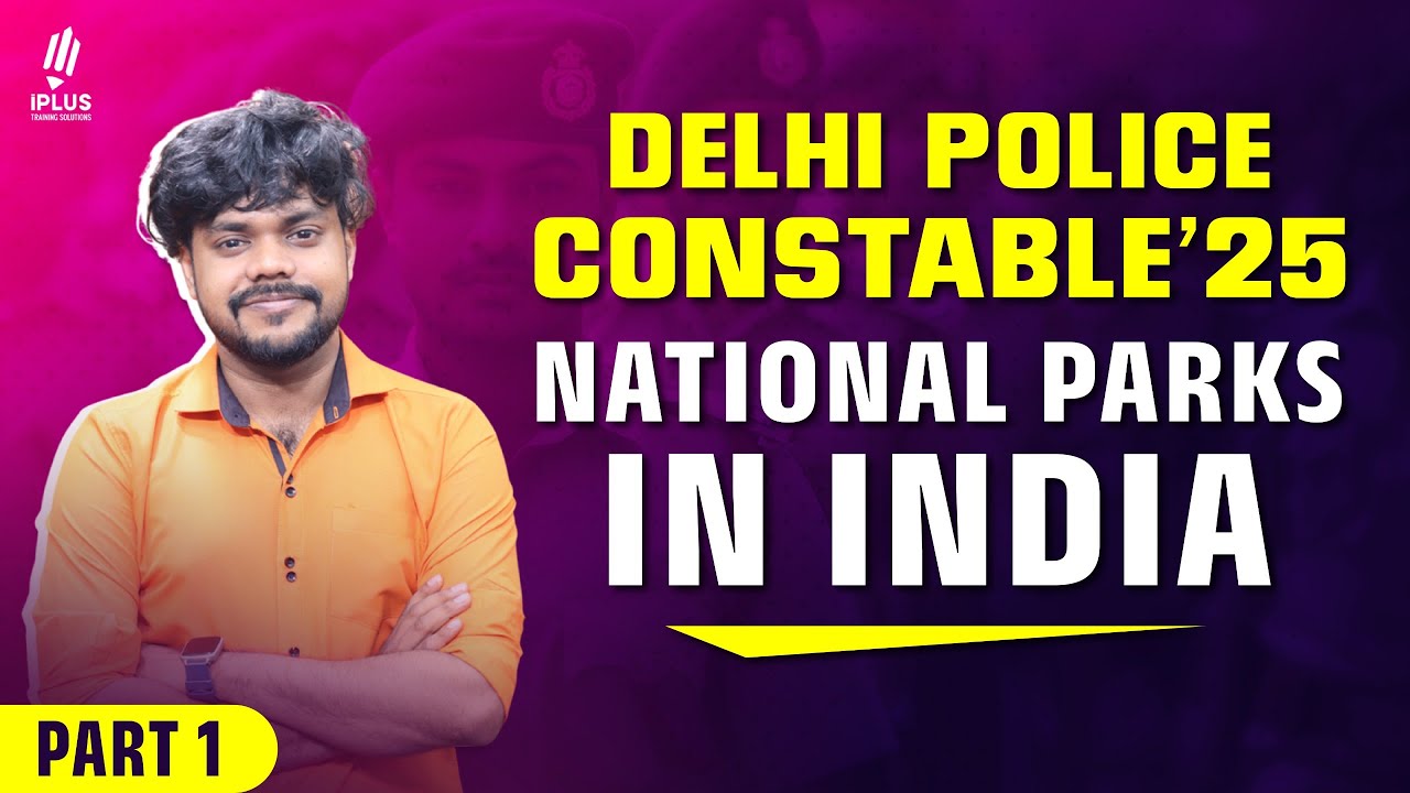 Delhi Police Constable General Knowledge | National Parks in India | iPlus TS