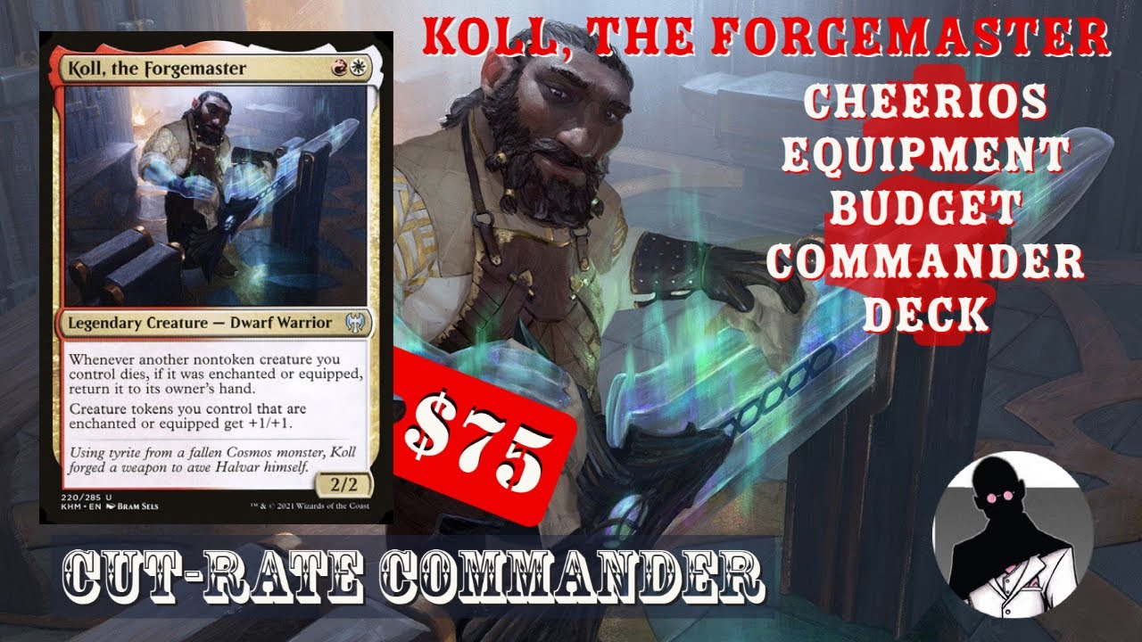 Koll, the Forgemaster | Cheerios/Equipment | Commander | EDH | Budget | Cut-Rate Commander