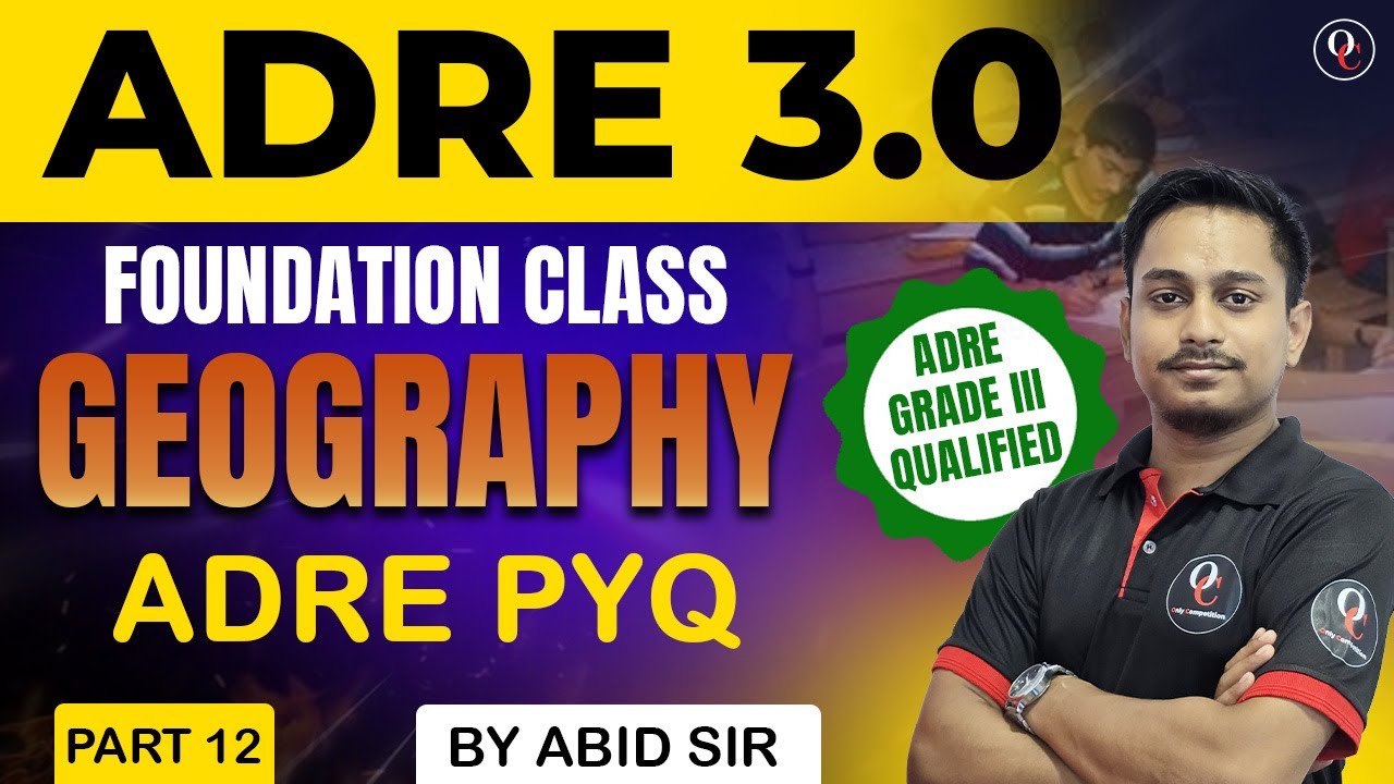 ADRE 3.0 ll FOUNDATION CLASS ll Geography ll PART 12 ll Only Competition