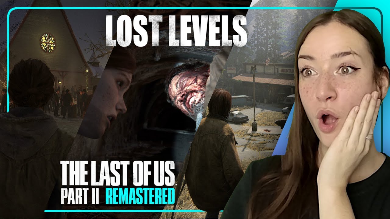 LOST LEVELS  Never Seen Before (Commentary On) · THE LAST OF US Part II REMASTERED