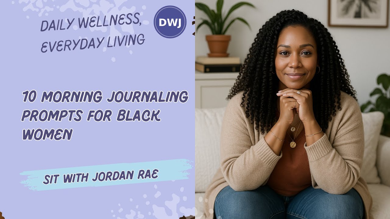 10 Morning Journaling Prompts for Black Women | Daily Reset Ritual with Jordan Rae