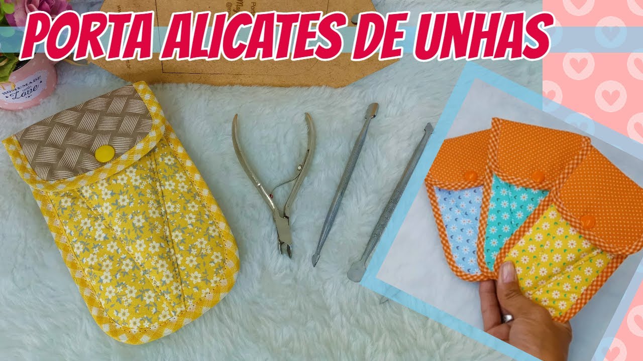 Como Fazer Porta Alicates de Unha - Presente Dia das M&atilde;es 2022 - Costura Iniciantes - Lembrancinhas