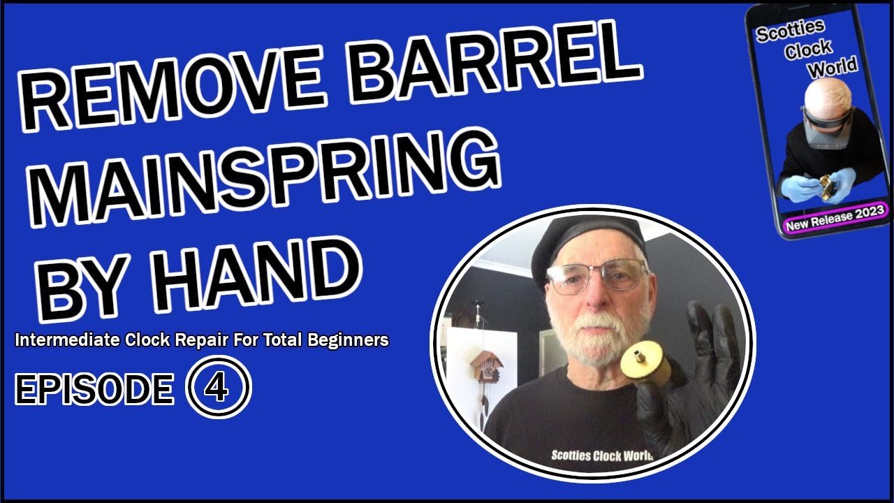 How To Remove A Barrel Mainspring By Hand- Episode 4