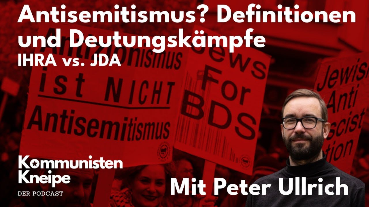 Antisemitismus?! Definitionen und Deutungskämpfe: IHRA vs. JDA  Mit Peter Ullrich