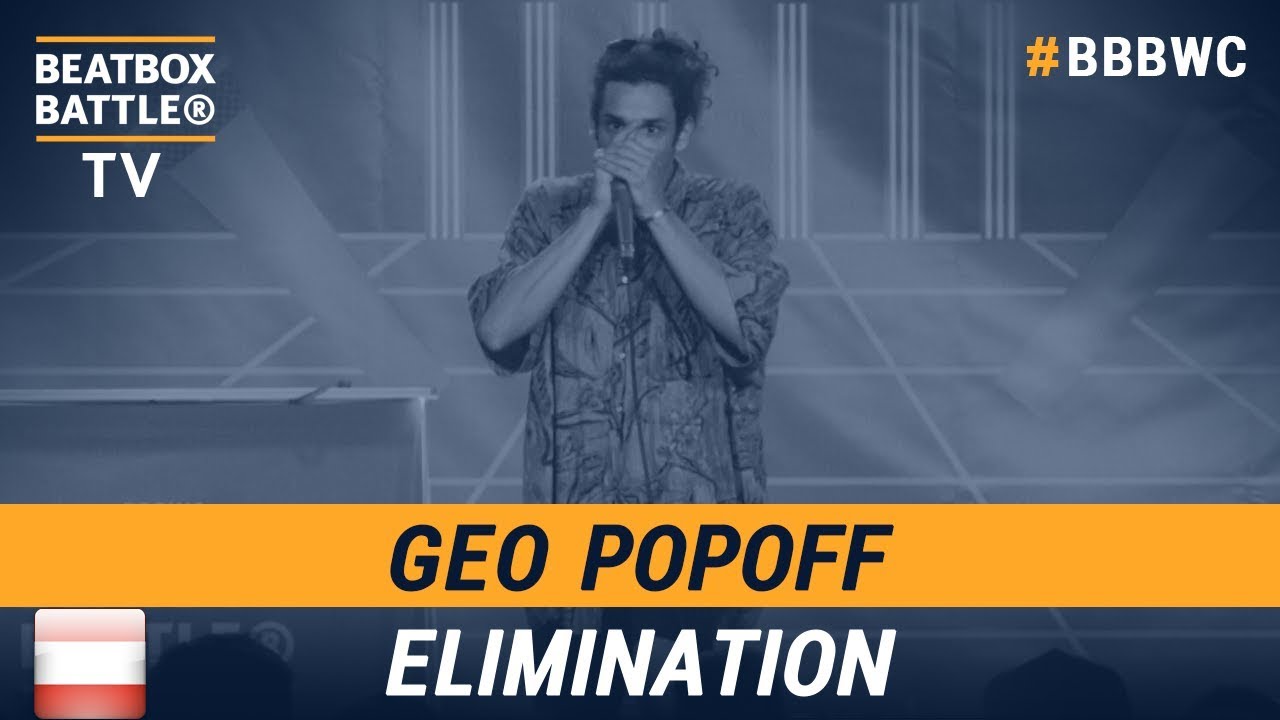 Geo Popoff from Austria - Men Elimination - 5th Beatbox Battle World Championship