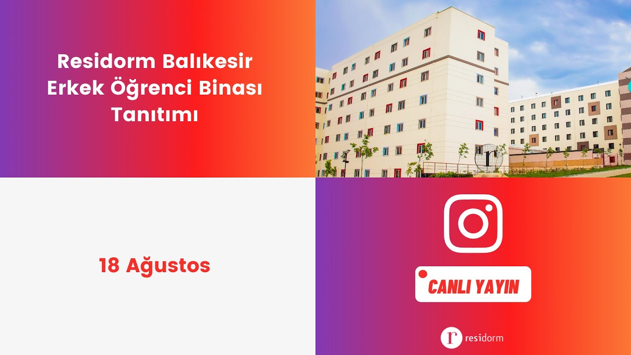 Residorm Balıkesir - 18 Ağustos 2021 - Erkek Öğrenci Binası Canlı Yayın Tanıtımı