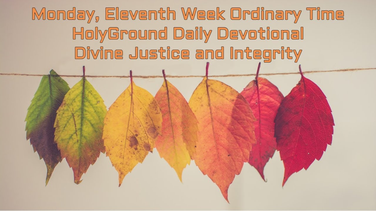 HolyGround Daily Devotional &ndash; Divine Justice and Integrity