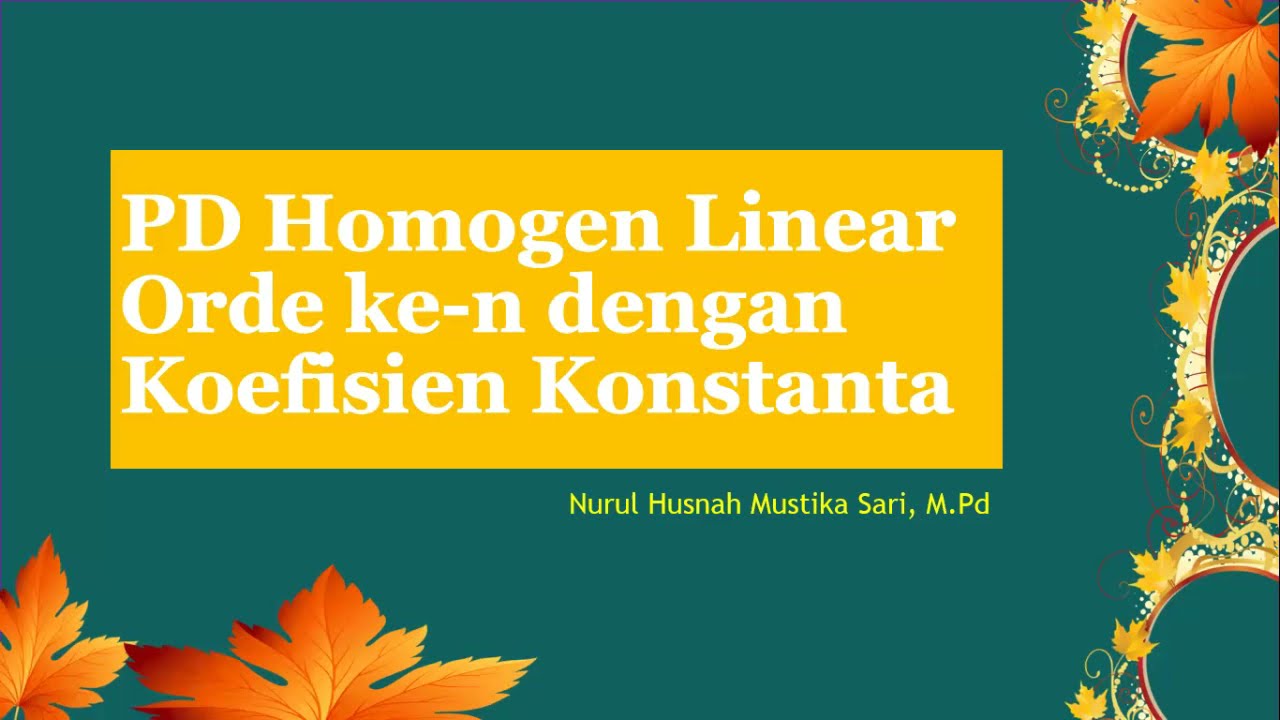 PD Homogen linear orde ke-n dengan koefisien konstanta