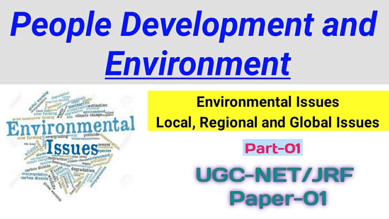 Environmental Issues: Local, Regional and Global Issues || UGC NTA NET JRF Paper-01| Part-01