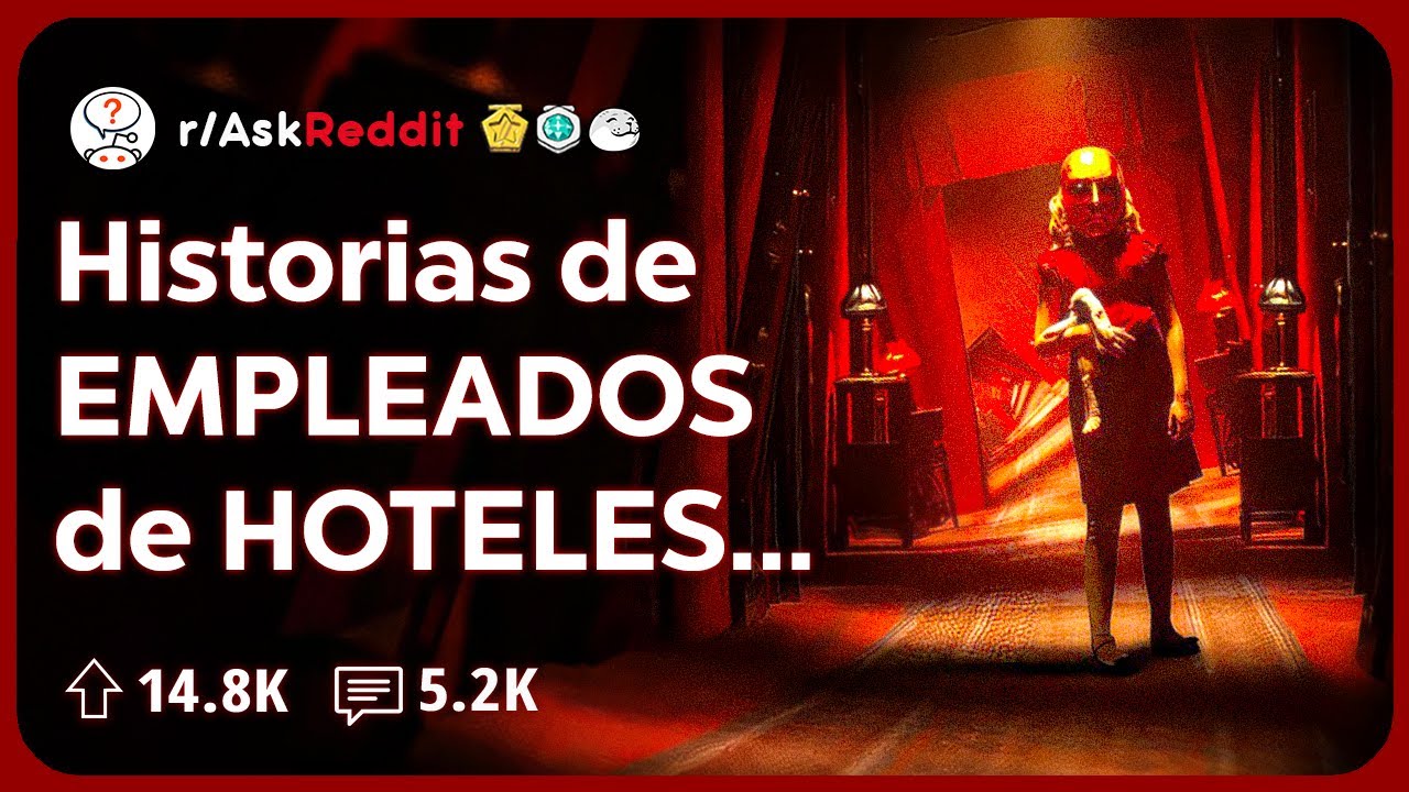 Empleados de HOTELES Comparten sus Historias m&aacute;s Escalofriantes | Reddit Pregunta