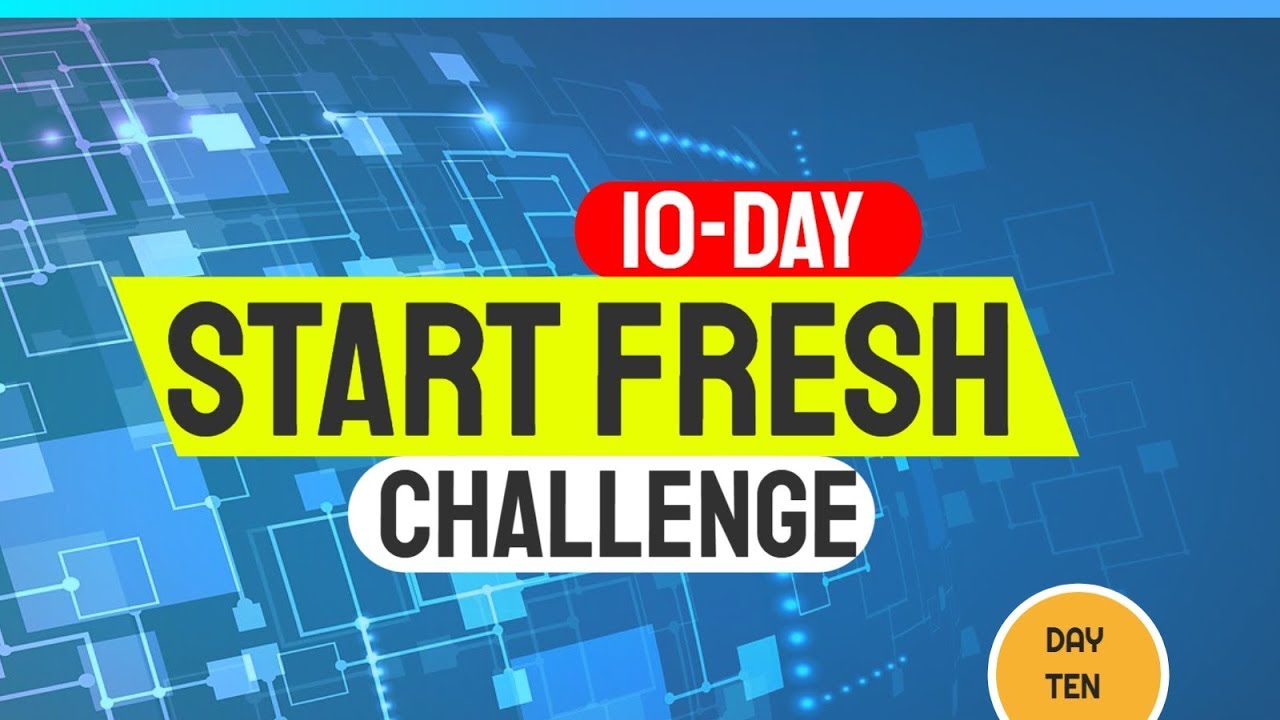 2019 Start Fresh Day 10