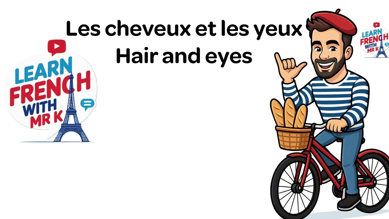Learn how to describe hair and eyes in French - Les cheveux et les yeux - Learn French with Mr K