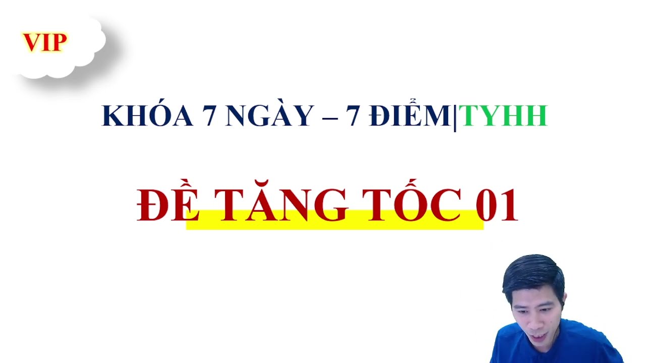CÂU HỎI CHẮC CHẮN XUẤT HIỆN TRONG ĐỀ THI|TĂNG TỐC 01