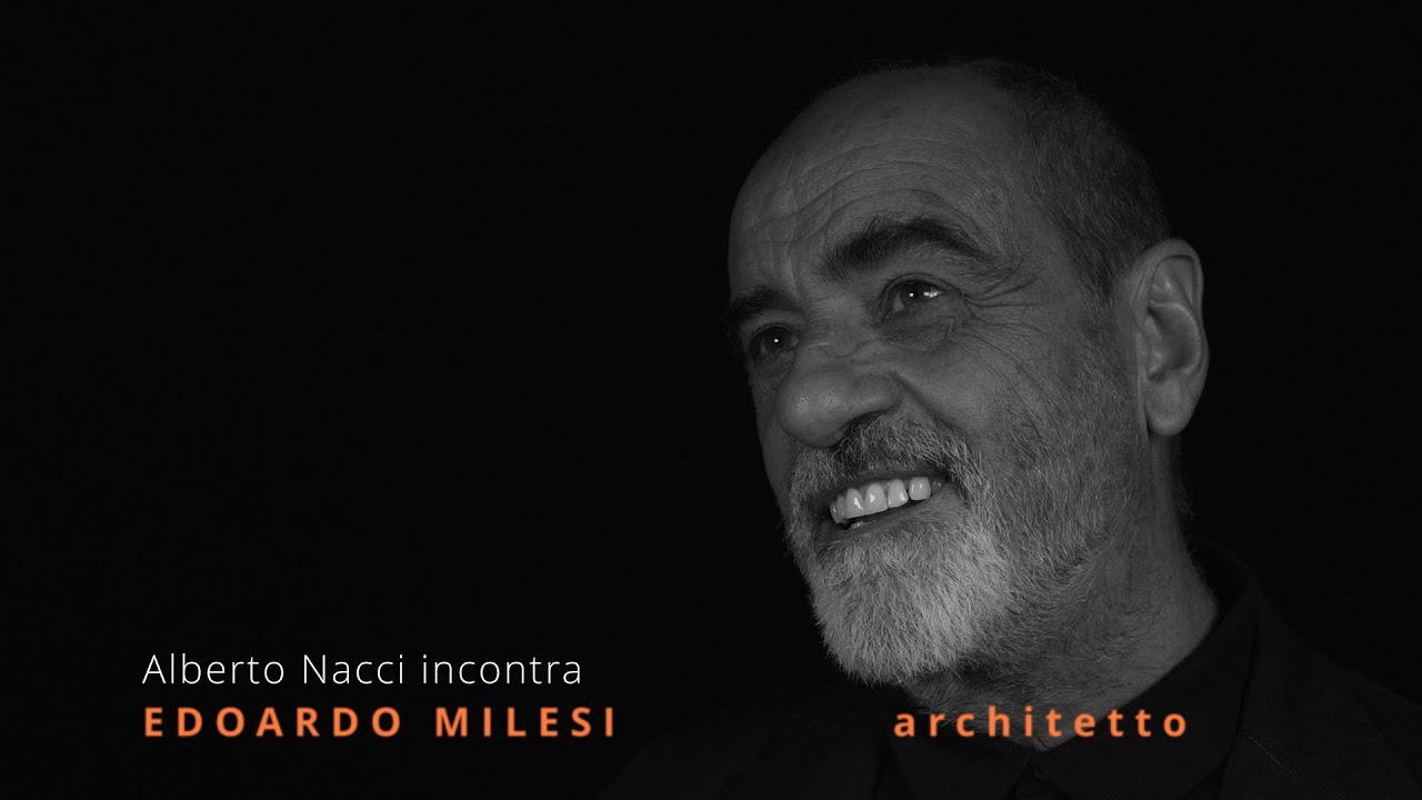 Alberto Nacci incontra EDOARDO MILESI, architetto