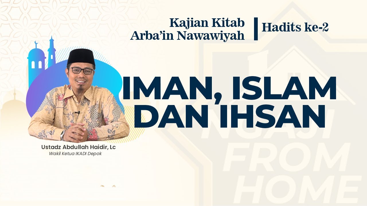 #NFH | Kajian Kitab Arbain Nawawiyah, Hadits ke-2:  Iman, Islam, Ihsan