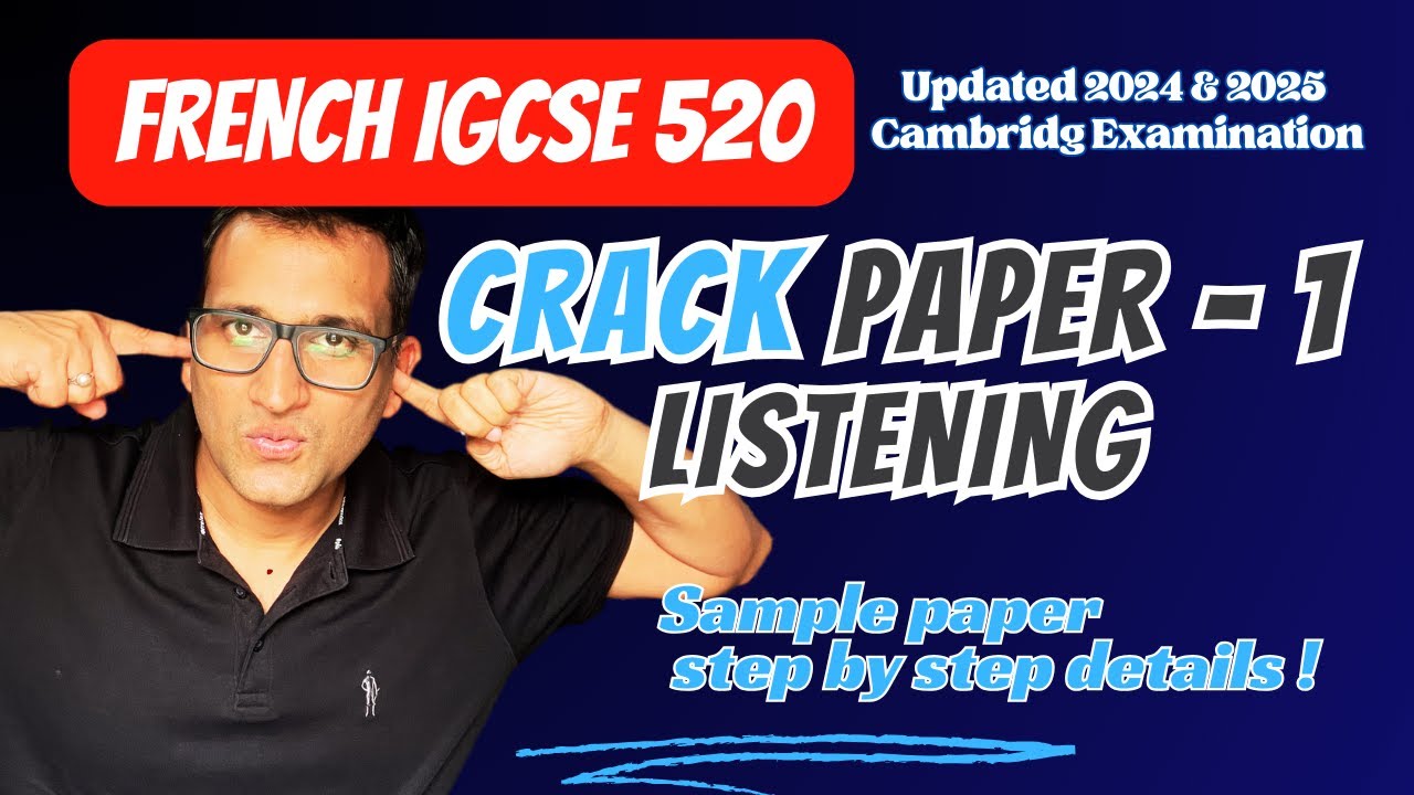 Французский язык, IGCSE 520: Экзаменационная работа 1: Пошаговое решение.