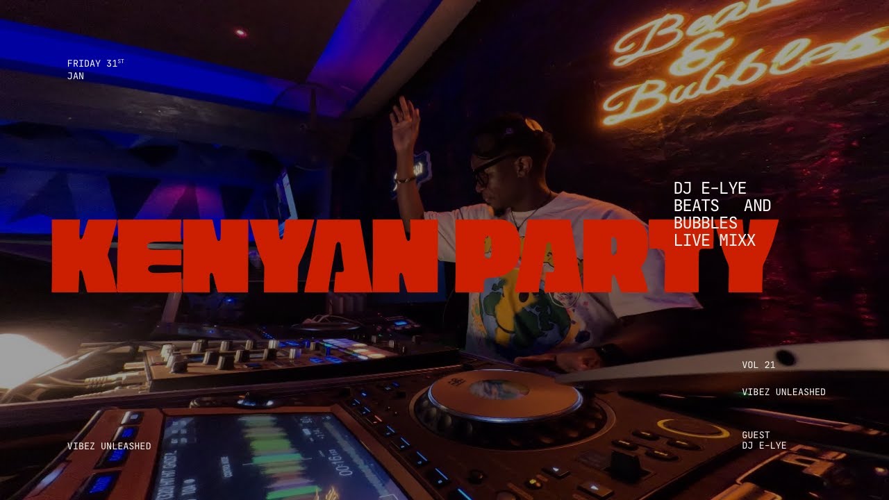LIVE CLUB MIX (BEATS AND BUBBLES)VOL 21 |DJ E-LYE |KENYAN THROWBACKS|AFROBEATS |BONGO