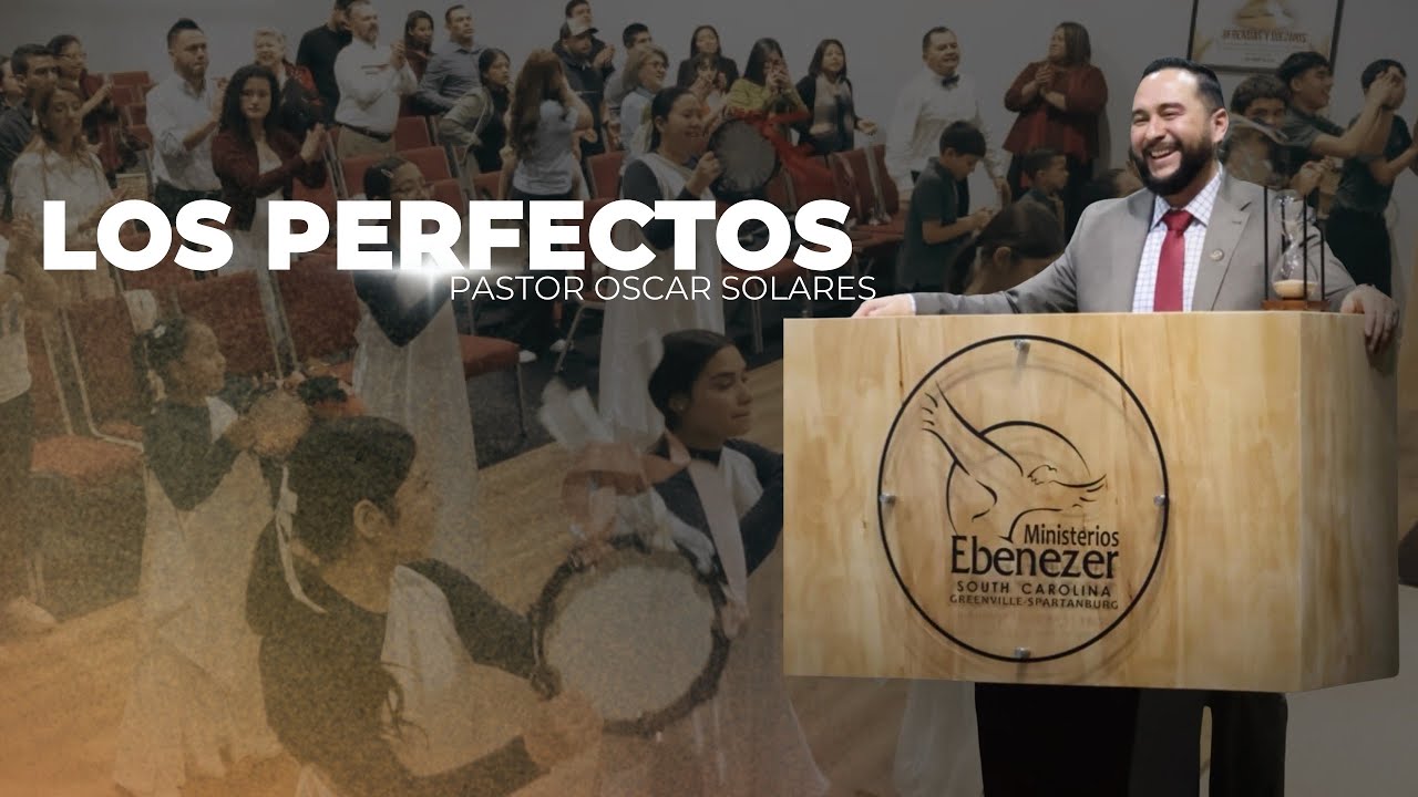 Servicio Dominical | Predica: Los Perfectos | Pastor Oscar Solares