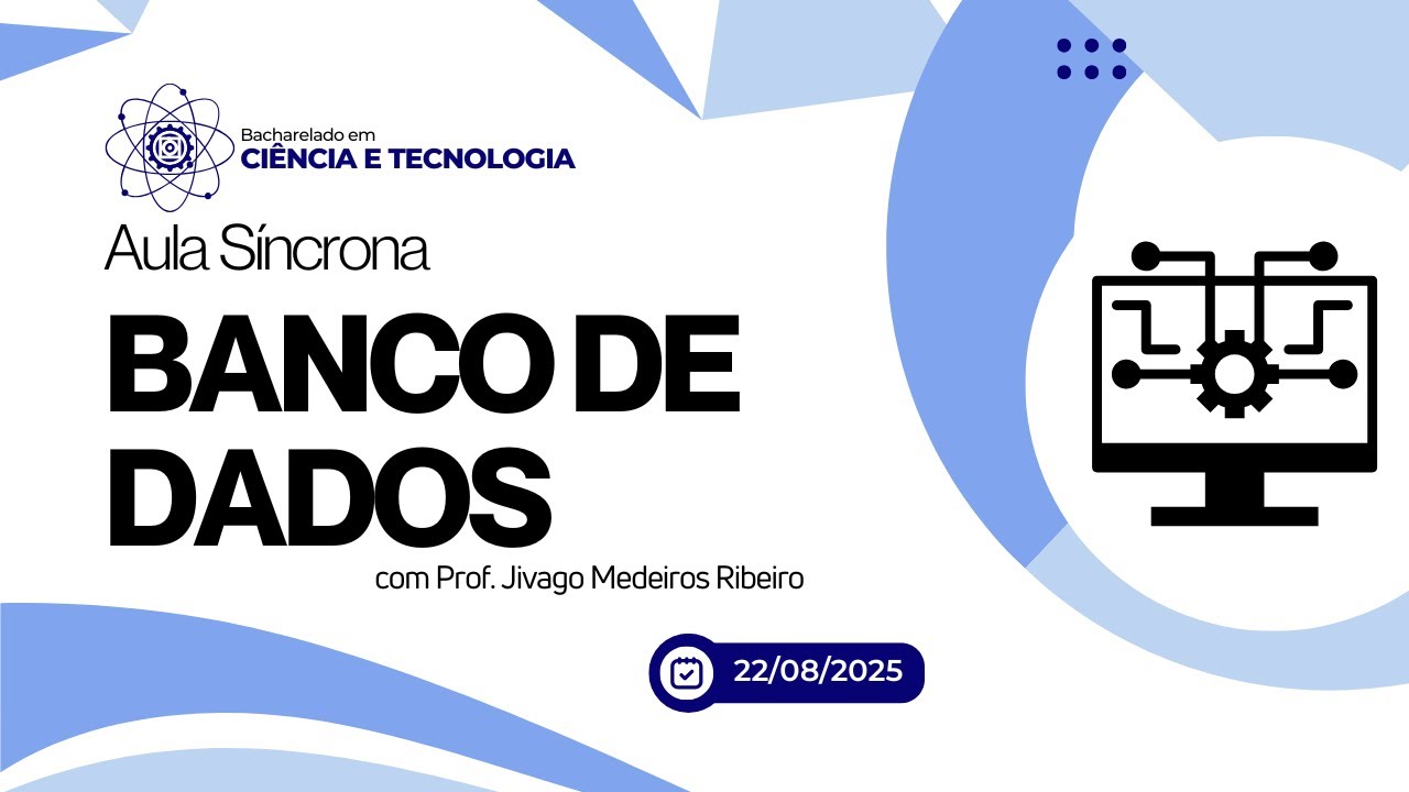 Aula síncrona - Banco de Dados - 22/08/2025
