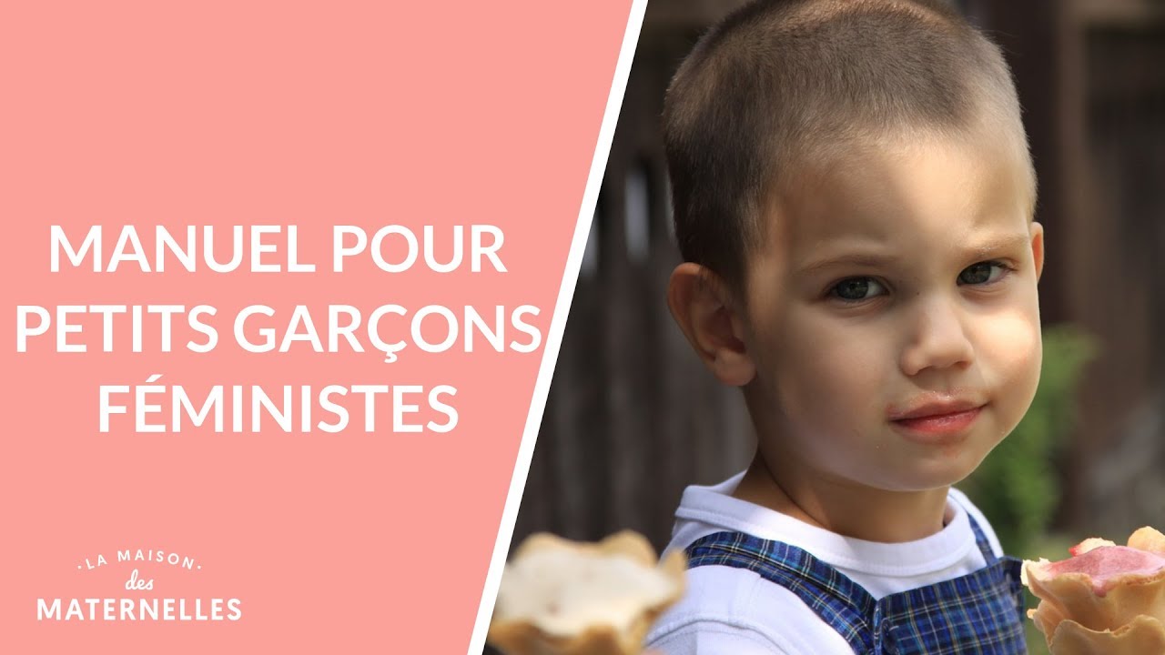 Manuel pour petits garçons féministes - La Maison des maternelles #LMDM
