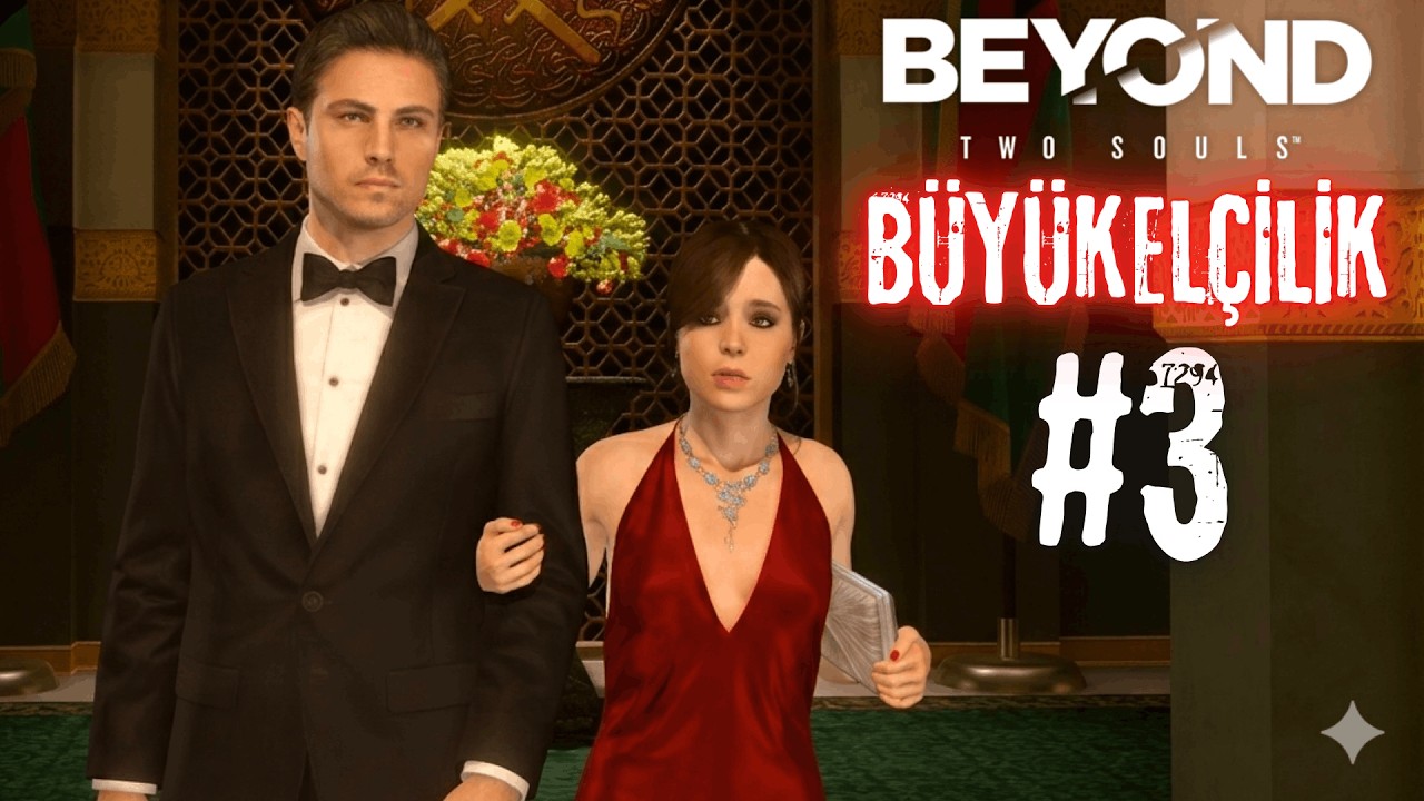 BÜYÜKELÇİLİK┃BEYOND: TWO SOULS┃TÜRKÇE BÖLÜM 3