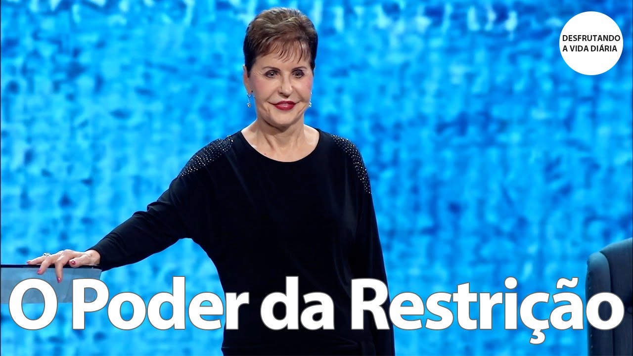 O Poder da Restrição - SERMÃO COMPLETO | Joyce Meyer