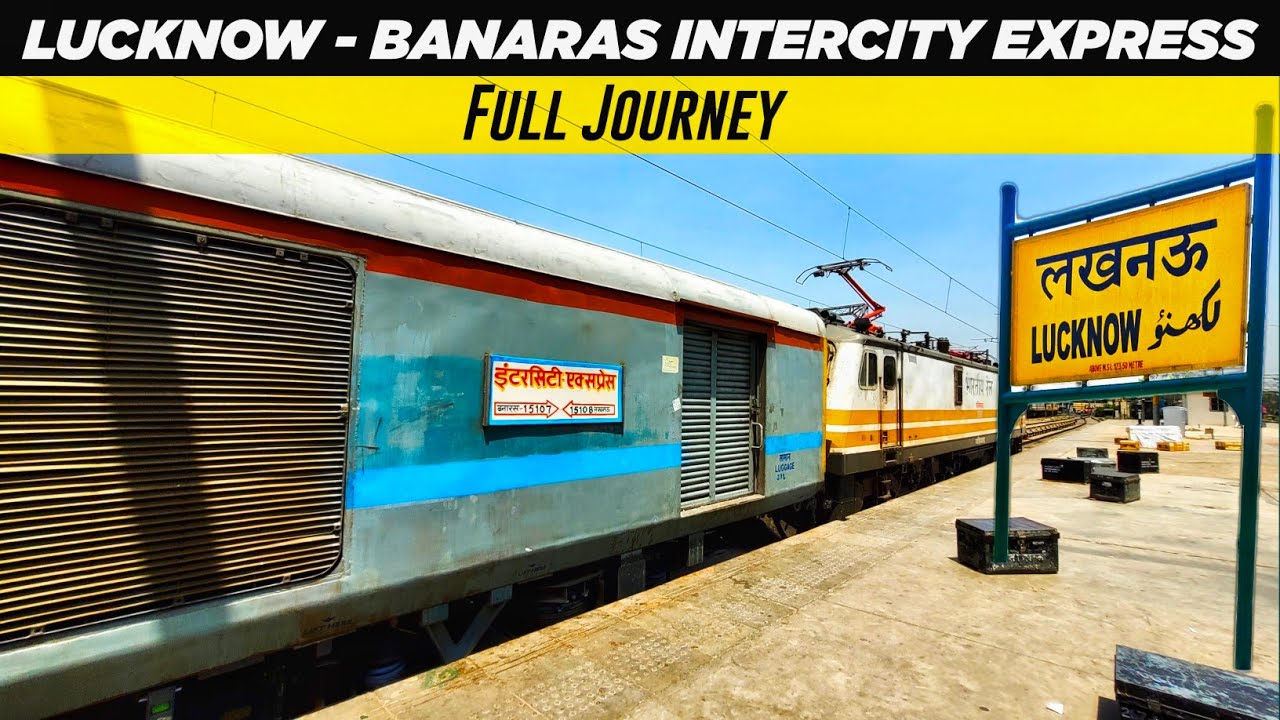 Lucknow To Banaras : FULL JOURNEY : 15108 Banaras Intercity Express #indianrailways