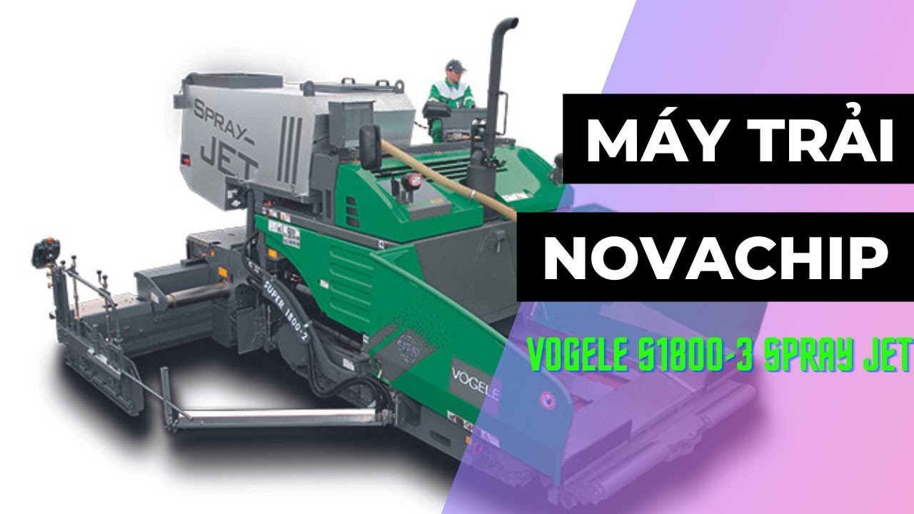Máy trải thảm Novachip Vogele S1800-3 Spray Jet | Vịnh Máy Công Trình