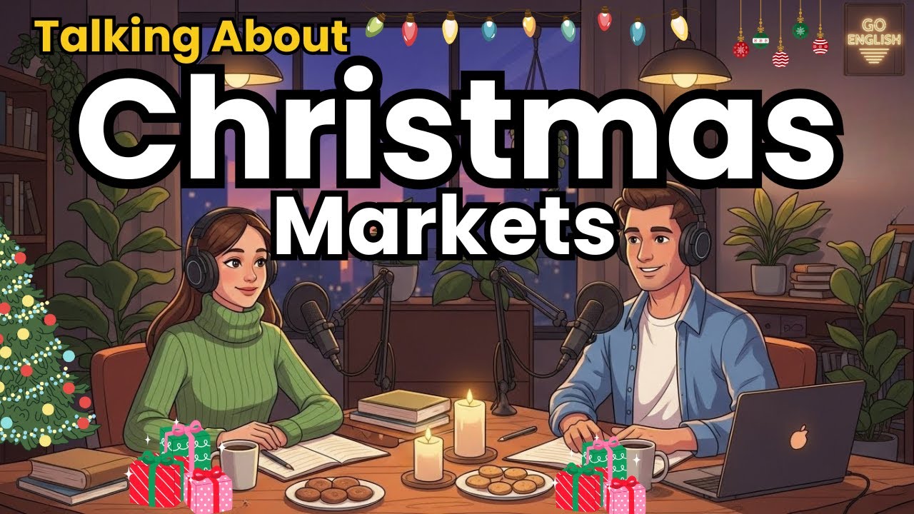 How to Talk About Christmas Markets in English | English Podcast for Speaking Fluency