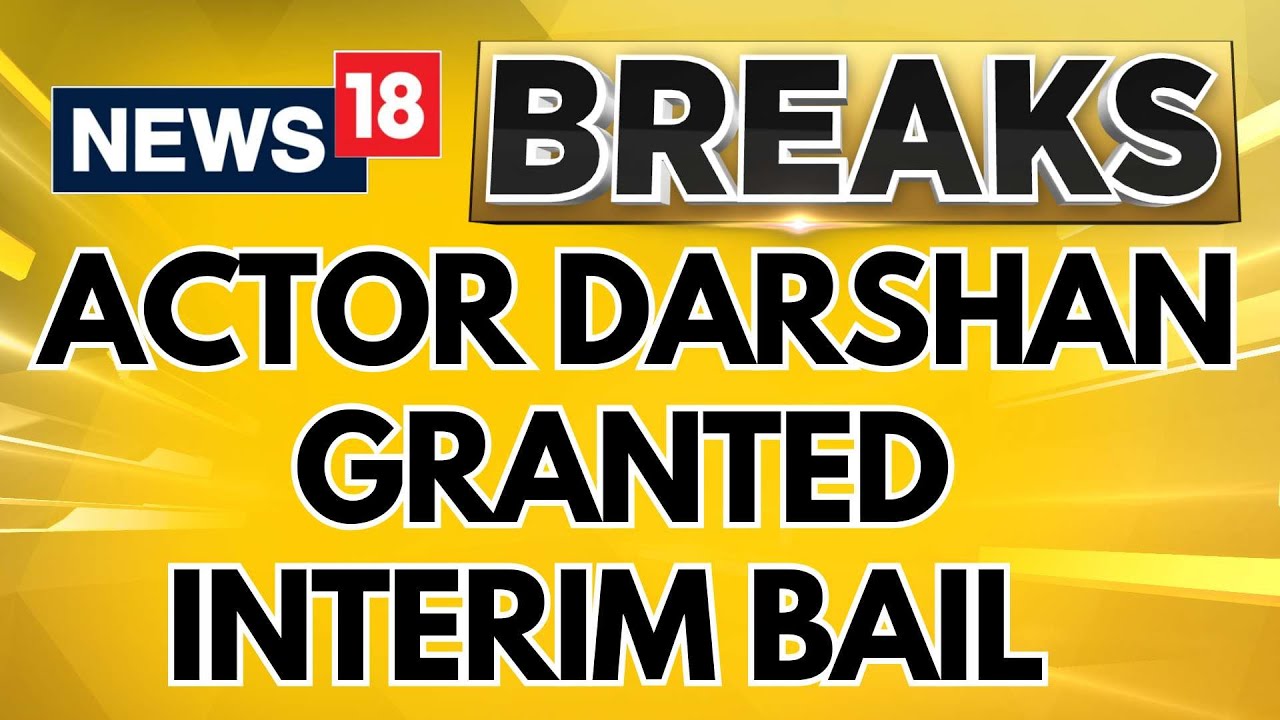 Rennukaswamy Murder Case Update | Actor Darshan Granted Interim Bail | Breaking News | News18