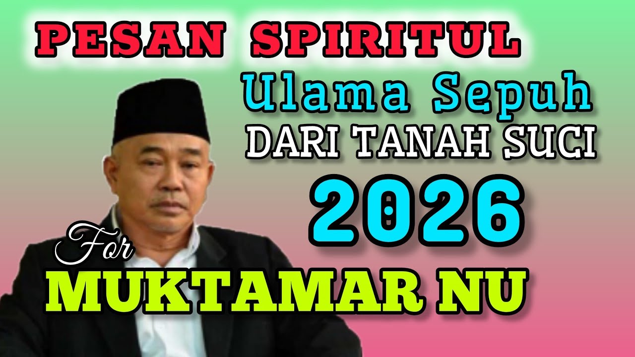 MUKTAMAR NU SEGERA DIGELAR ??!!! Inilah Pesan Kiai Sepuh Kharismatik !!!