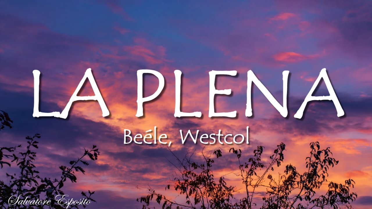 Beéle, Westcol, Ovy On The Drums - LA PLENA (W Sound 05) (Letra/Lyrics)