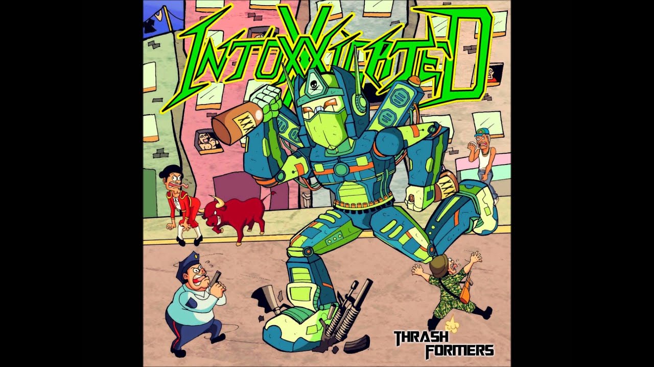 IntoxXxicateD - Thrashformers