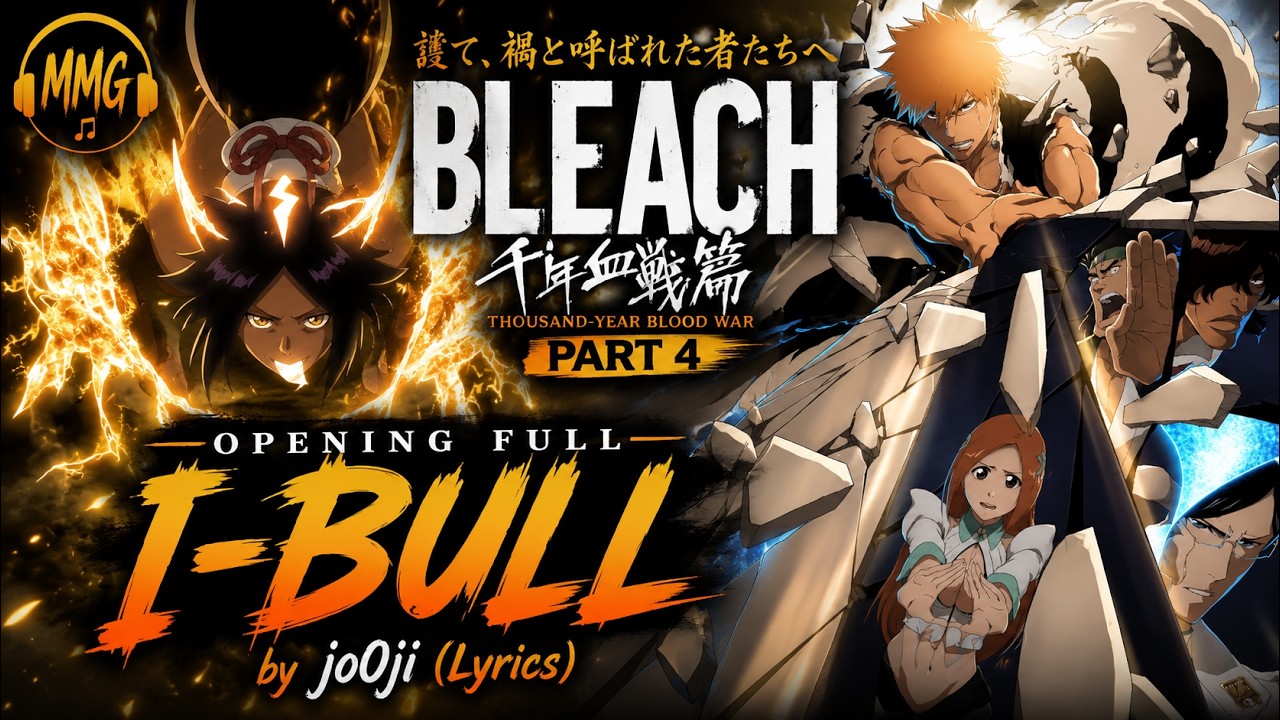 BLEACH: Thousand-Year Blood War Part 4 Opening『I-BULL』- jo0ji (Lyrics)
