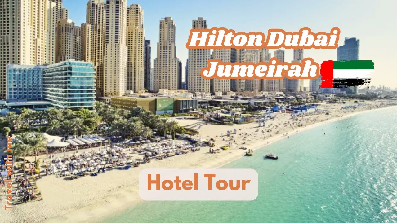 5* Hilton Dubai Jumeirah Beachfront Hotel | Hotel Tour